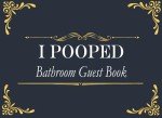 Funny Bathroom Guest Book: Poop Log & Jokes