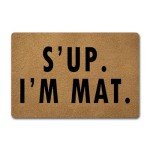 Funny Welcome Doormat: S'up I'm Mat!
