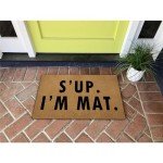 Funny Welcome Doormat: S'up I'm Mat!