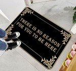 Humorous "No Reason to Be Here" Welcome Mat
