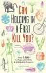Can Holding Farts Kill You? 150 Funny Questions