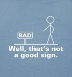 Funny Sarcastic 'Not a Good Sign' T-Shirt