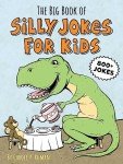 Silly Jokes for Kids: The Ultimate Laugh Book