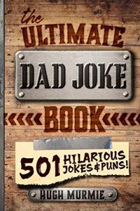 Giggles Galore: 501 Cheesy Dad Jokes