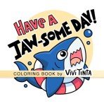 Have A Slice Day: Funny Pun Coloring Book