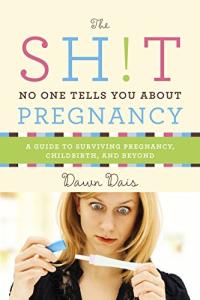 The Real Deal on Pregnancy and Childbirth