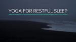 Restful Sleep Yoga with Dr. Daniel Nightingale