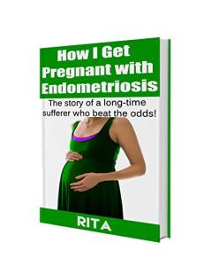 Endometriosis Relief and Fertility Success Guide