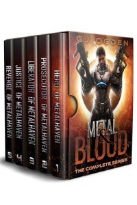 Metal & Blood: The Complete Series (G J Ogden Space Opera Sci-Fi Box Sets Book 10)