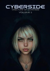 Cyberside: Creature of Darkness (A Dystopian Cyberpunk Graphic Novel Series, Volume 1)