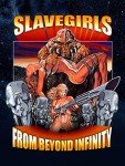 Slave Girls From Beyond Infinity
