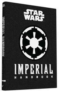 Star Wars: Imperial Handbook: (Star Wars Handbook, Book About Star Wars Series) (Star Wars (Chronicle)) (Star Wars x Chronicle Books)