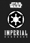 Star Wars: Imperial Handbook: (Star Wars Handbook, Book About Star Wars Series) (Star Wars (Chronicle)) (Star Wars x Chronicle Books)