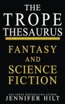 The Trope Thesaurus: Fantasy and Science Fiction