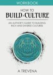 How to Build a Culture: An Author’s Guide to Building Rich and Diverse Cultures (Step by Step Worldbuilding)