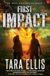 First Impact: A Post-Apocalyptic Survival Thriller (The 6th Extinction Book 1)
