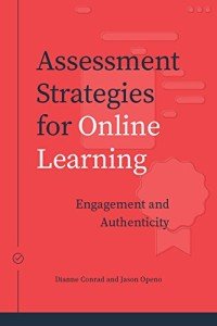 Assessment Strategies for Online Learning: Engagement and Authenticity (Issues in Distance Education)