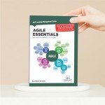 Agile Essentials You Always Wanted To Know (Self-Learning Management Series)