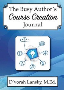 The Busy Author's Course Creation Journal: A 30-Day Journal to Help You Track Your Activity and Results