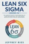 Lean Six Sigma: 3-in-1 Guide for Process Improvement