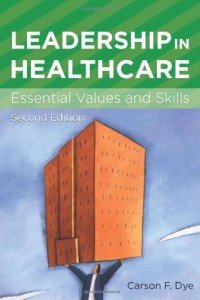 Essential Values and Skills for Healthcare Leadership