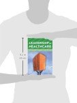 Essential Values and Skills for Healthcare Leadership