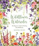 Wildflower Watercolor: Paint Gorgeous Flowers Easily