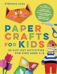 25 Fun Paper Craft Activities for Kids Ages 4-8