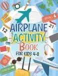 Airplane Activity Book for Kids 4-8 Years