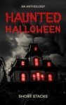 Haunted Halloween: Short Horror Stories Anthology