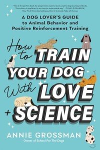 Train Your Dog with Love and Positive Science