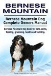 Bernese Mountain Dog Owner's Manual for Care & Training