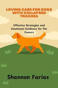 Support for Dogs with Collapsed Trachea: Tips & Care