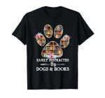 Dogs, Books, and Distractions T-Shirt