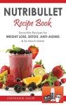 Nutribullet Recipe Book: Smoothies for Weight Loss