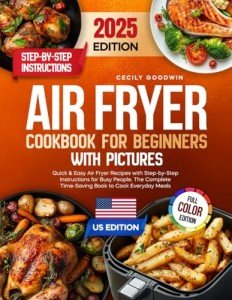 Beginner's Air Fryer Cookbook: Quick & Easy Recipes