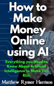 Make Money Online with AI: Your Essential Guide