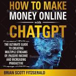Make Money Online with ChatGPT: Your Ultimate Guide