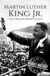 Martin Luther King Jr.: Life and Legacy