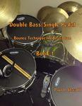 Double Bass Pedal Bounce Technique Book 1