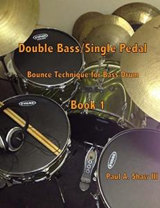 Double Bass/Single Pedal: Bounce Technique for Bass Drum Book 1