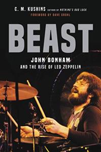 Beast: John Bonham & Led Zeppelin's Rise