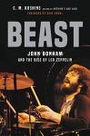 Beast: John Bonham & Led Zeppelin's Rise