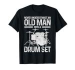 Never Underestimate An Old Man With Drums T-Shirt