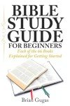 Beginner's Bible Study Guide: Explore 66 Books