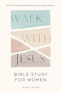 Walk with Jesus: Yearly Bible Study for Women