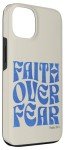 Faith Over Fear iPhone 13 Inspirational Case