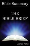 Bible Brief: Summary and Study Guide