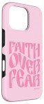Faith Over Fear Bible Verse iPhone 16 Pro Case