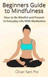 Mindfulness for Beginners: Finding Peace Through Meditation